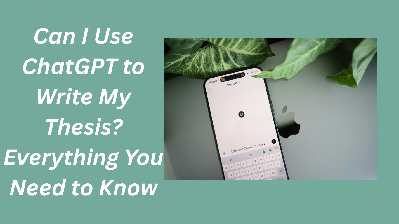 Can I Use ChatGPT to Write My Thesis? Everything You Need to Know